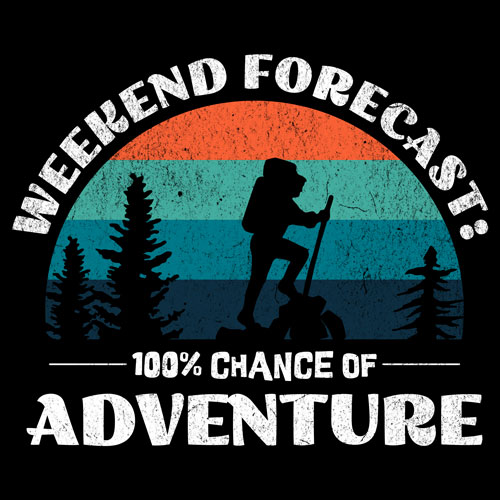 Weekend Forecast: 100% Chance of Adventure
