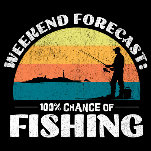 Weekend Forecast: 100% Chance of Fishing