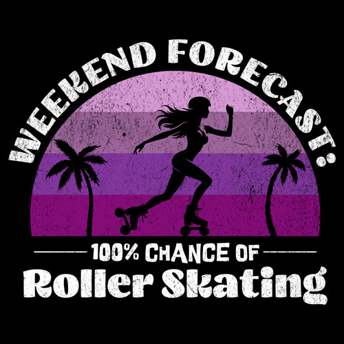 Weekend Forecast: 100% Chance of Roller Skating